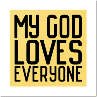 Christians for Justice: My God Loves Everyone (black text) Posters and Art